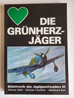 Picture of DIE GRUNHERZ-JAGER - A PHOTOGRAPHIC HISTORY OF JG54 By Werner Held Hannes Trautloft Hans Ekkehard Bob